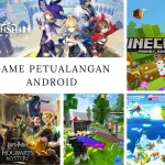 10+ Game Petualangan Android Terbaik & Panduan Spek HP