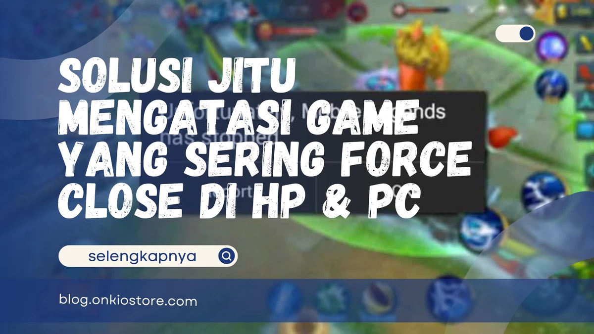 Cara Mengatasi Game Sering Crash: Panduan Diagnosa Akurat