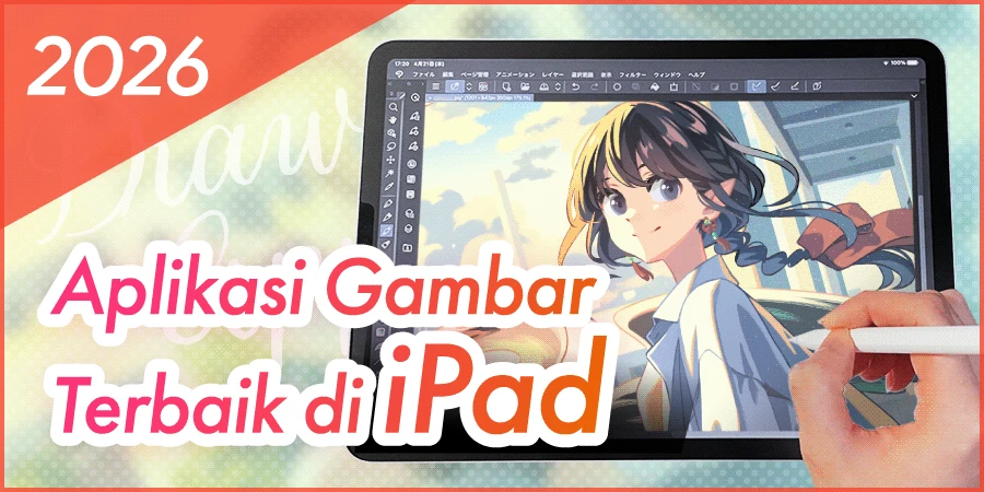 3 Aplikasi Menggambar Terbaik di iPad Pro (Edisi 2026)